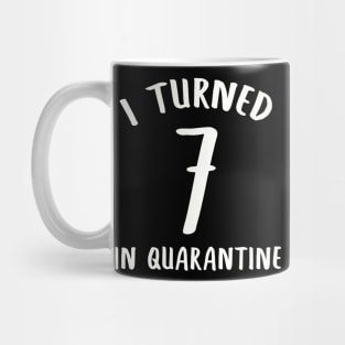 I Turned 7 In Quarantine Mug